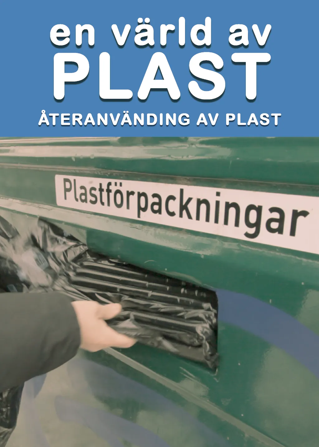 En värld av plast – Återanvändning av plast