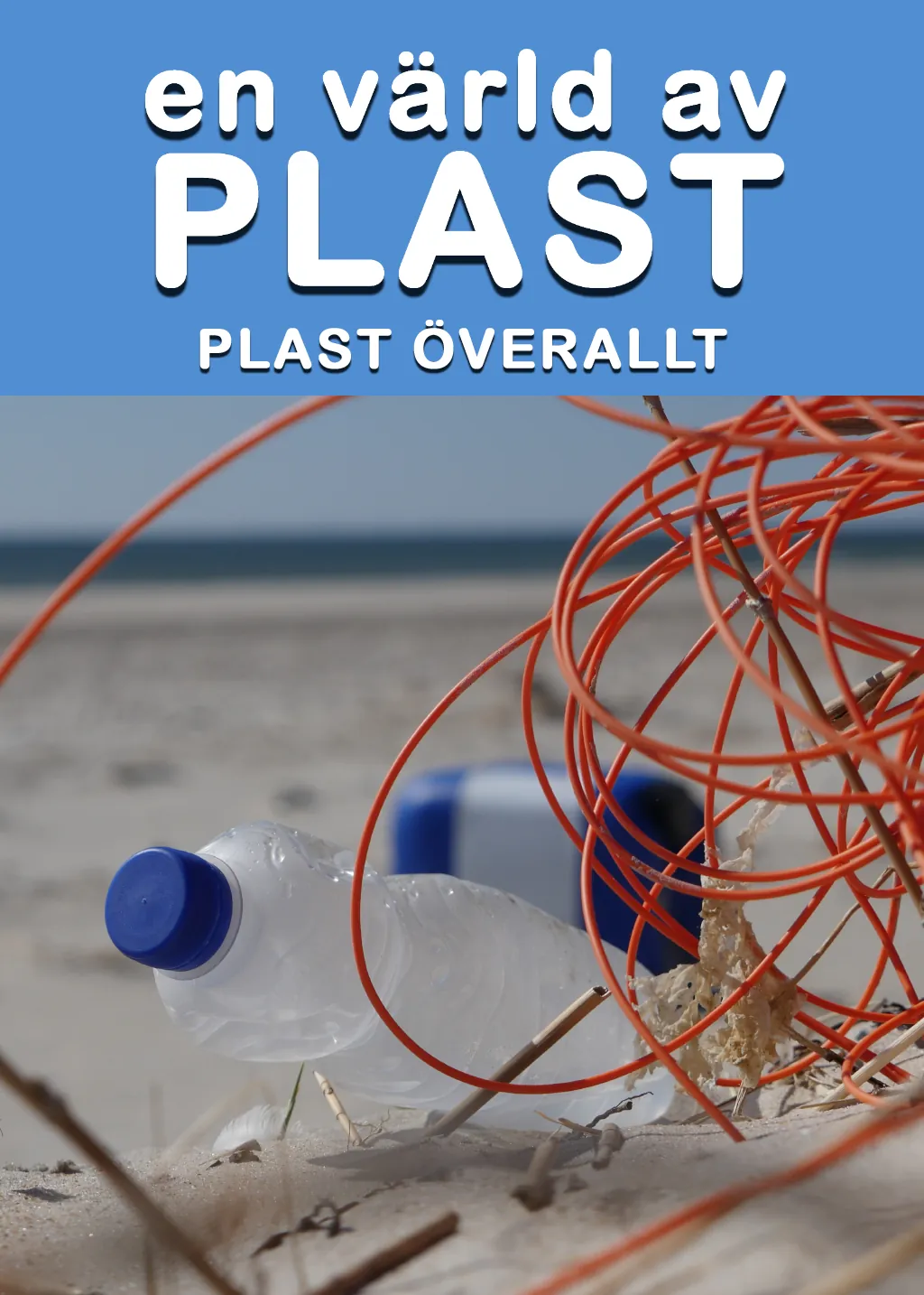En värld av plast – Plast överallt